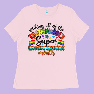 Wishing All Of The Transphobes Uncomfortable Month Ladies Tee Designed By Artiststas