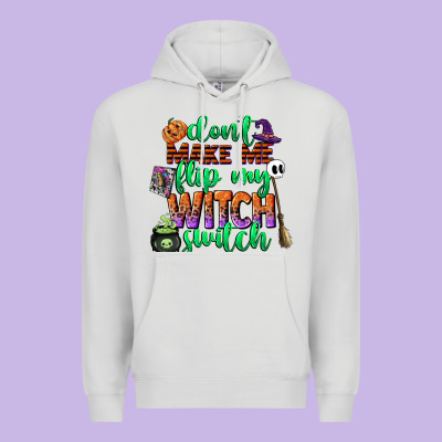 Dont Make Me Flip My Witch Switch Premium Hoodie Designed By Cowgirlartshop