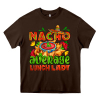 Chocolate Brown nacho average lunch lady  with nacho Heavy Core Tee - AdoDesignShop