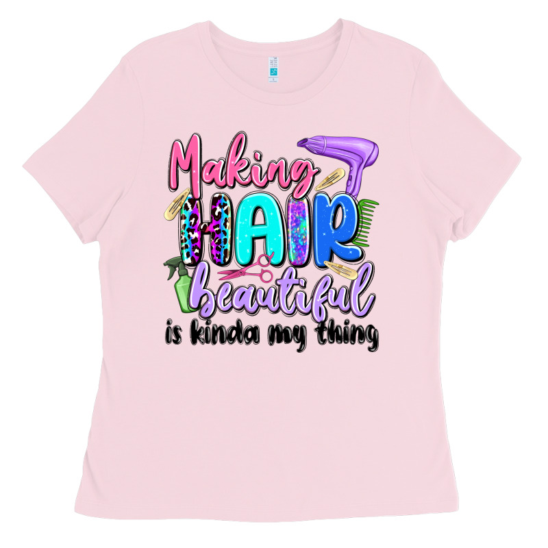 Making Hair Beautiful Is Kinda My Thing Ladies Tee by Artiststas | Teevron