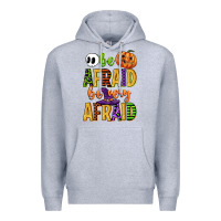 Heather Grey be afraid be very afraid Premium Hoodie - CowGirlArtShop