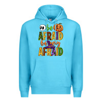 Ocean Blue be afraid be very afraid Premium Hoodie - CowGirlArtShop
