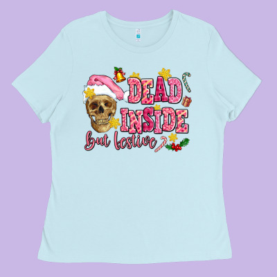 Dead Inside But Festive Ladies Tee Designed By Adodesignshop
