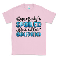 Bubblegum Pink somebodys spoiled blue collar girlfriend Classic Tee - MaliasSmallBusiness