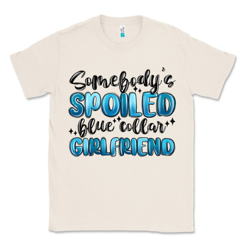 Somebodys Spoiled Blue Collar Girlfriend Classic Tee by MaliasSmallBusiness | Teevron