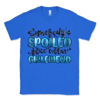 True Royal somebodys spoiled blue collar girlfriend Classic Tee - MaliasSmallBusiness