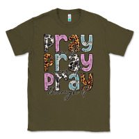 Army Green pray on it pray over it pray through it Classic Tee - NancyCooperArtShop