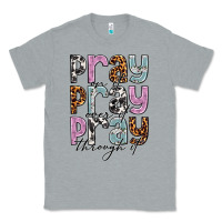 Heather Grey pray on it pray over it pray through it Classic Tee - NancyCooperArtShop