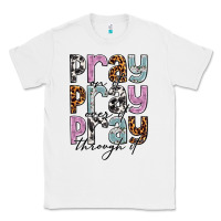White pray on it pray over it pray through it Classic Tee - NancyCooperArtShop