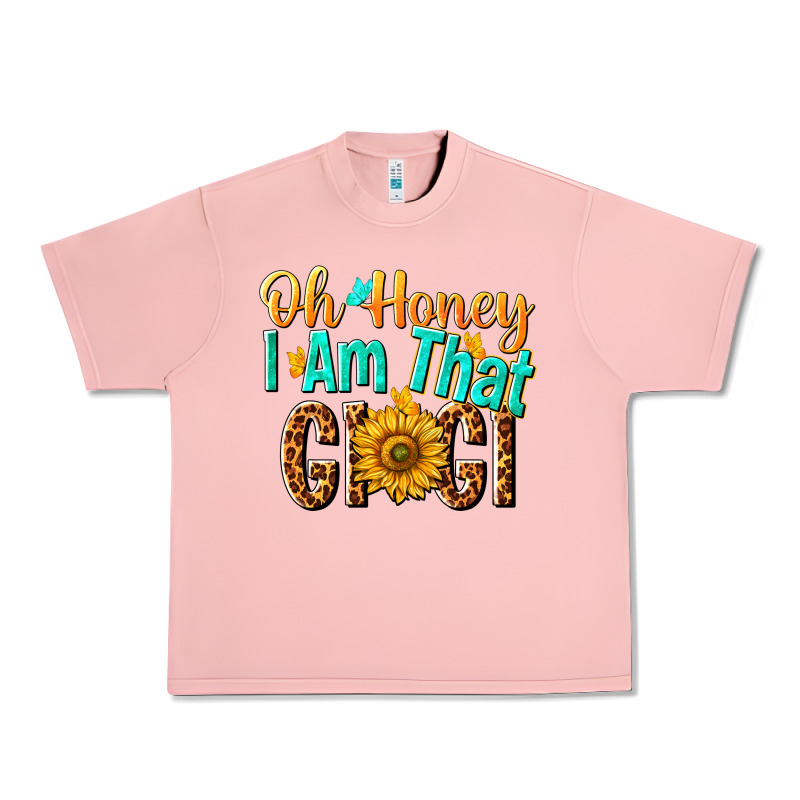 Oh Honey I Am That Gigi Nca Urban Heavy Tee by NancyCooperArtShop | Teevron