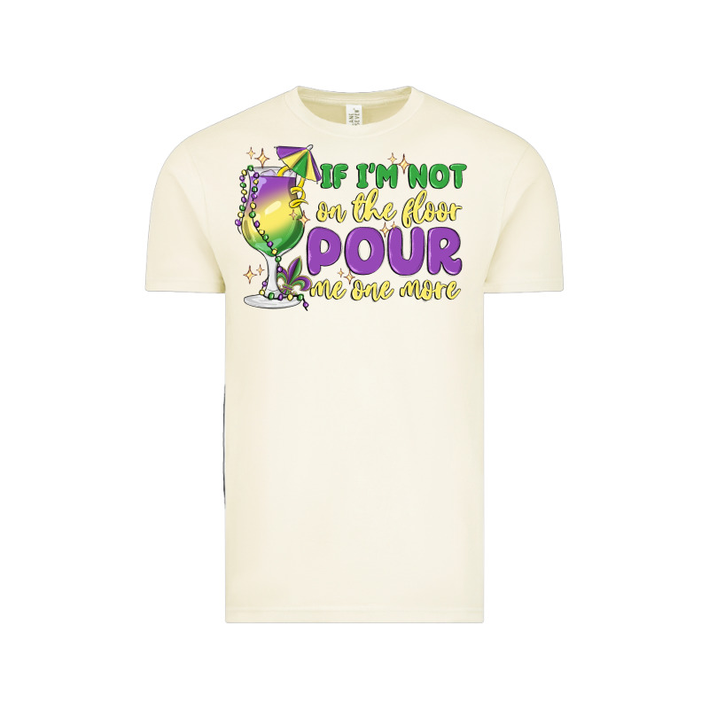 If I'm Not On The Floor Pour Me One More Vintage Tee by MaliasSmallBusiness | Teevron