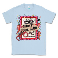 Dusty Blue smutty book club admit one good girls only Classic Tee - MaliasSmallBusiness