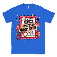True Royal smutty book club admit one good girls only Classic Tee - MaliasSmallBusiness