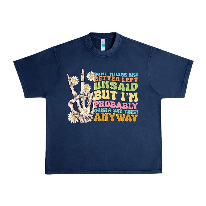 Some Things Are Better Left Unsaid Urban Heavy Tee by MaliasSmallBusiness | Teevron