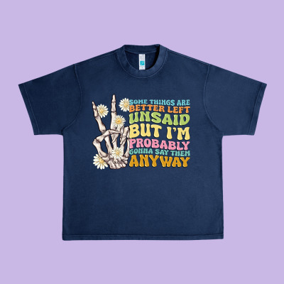 Some Things Are Better Left Unsaid Urban Heavy Tee Designed By Maliassmallbusiness