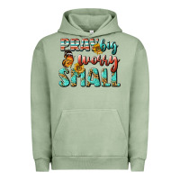 Pray Big Worry Small Urban Hoodie | Teevron