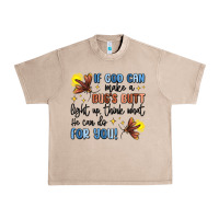 French Oak if god can make a bugs butt light up Urban Heavy Tee - MaliasSmallBusiness
