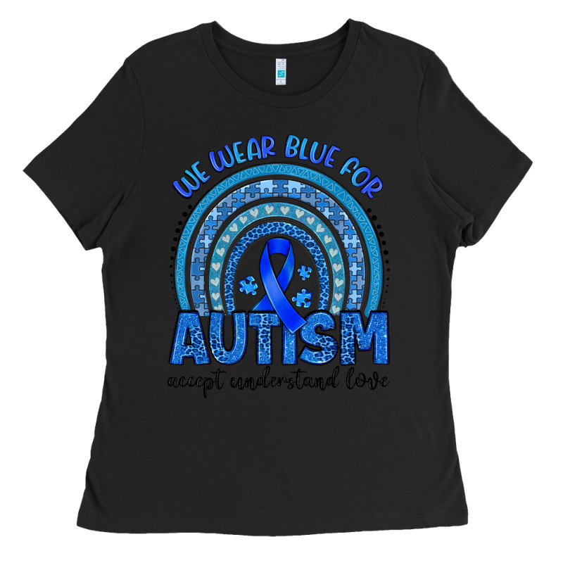 We Wear Blue For Autism Accept Understand Love Ladies Tee by Artiststas | Teevron