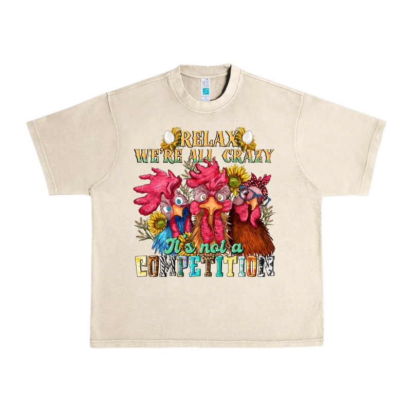 Relax Were All Crazy Its Not A Competition Nca Urban Heavy Tee by NancyCooperArtShop | Teevron