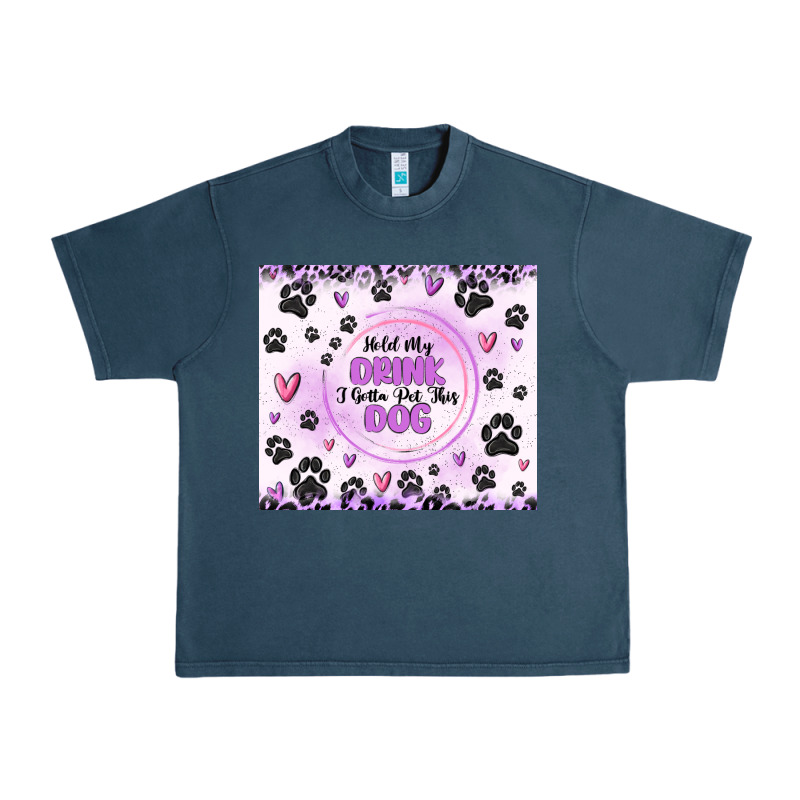 Hold My Drink I Gotta Pet This Dog Urban Heavy Tee by MaliasSmallBusiness | Teevron