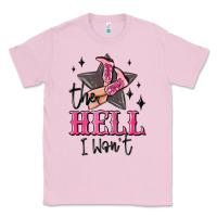Bubblegum Pink the hell i wont cowgirl Classic Tee - MaliasSmallBusiness