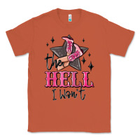 Copper the hell i wont cowgirl Classic Tee - MaliasSmallBusiness