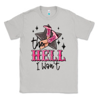 Moon Dust the hell i wont cowgirl Classic Tee - MaliasSmallBusiness