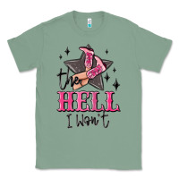 Sage the hell i wont cowgirl Classic Tee - MaliasSmallBusiness