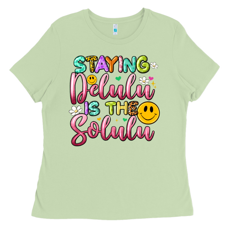 Staying Delulu Is The Solulu Ladies Tee by Artiststas | Teevron