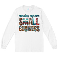 White minding my own small business bbs Long Sleeve Tee - BundleAndBundleShop