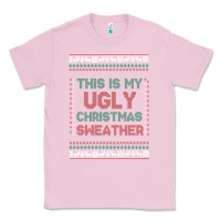 Bubblegum Pink this is my ugly christmas Classic Tee - MaliasSmallBusiness