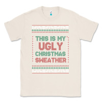 Natural this is my ugly christmas Classic Tee - MaliasSmallBusiness