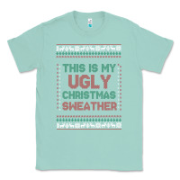 Seafoam this is my ugly christmas Classic Tee - MaliasSmallBusiness