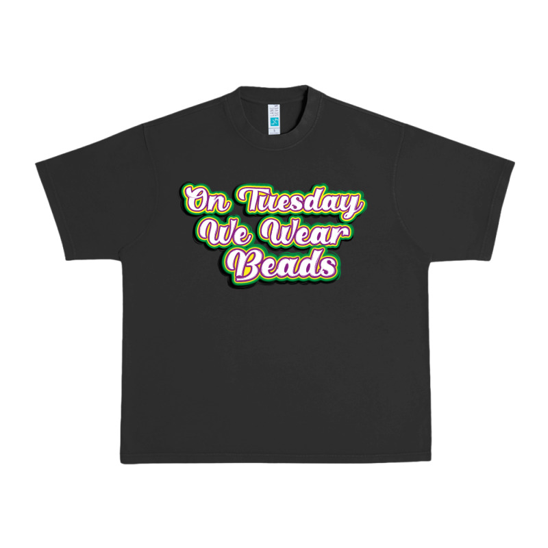 On Tuesday We Wear Beads Urban Heavy Tee by MaliasSmallBusiness | Teevron