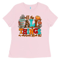 Bubblegum Pink all the fall thıngs or whatever Ladies Tee - AdoDesignShop