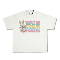 Pistachio dont be part of the problem Urban Heavy Tee - MaliasSmallBusiness