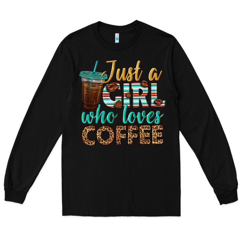 Just A Girl Who Loves Coffee Long Sleeve Tee by BundleAndBundleShop | Teevron