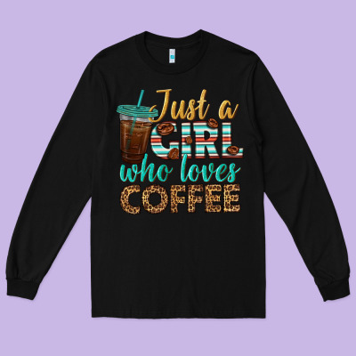 Just A Girl Who Loves Coffee Long Sleeve Tee Designed By Bundleandbundleshop