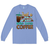 Colony Blue just a girl who loves coffee Long Sleeve Tee - BundleAndBundleShop