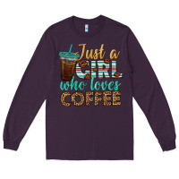 Plum just a girl who loves coffee Long Sleeve Tee - BundleAndBundleShop
