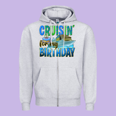 Cruisin' For My Birthday Zipper Hoodie Designed By Texasbilliewilder