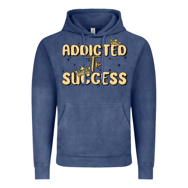Addicted To Success Vintage Hoodie by MaliasSmallBusiness | Teevron