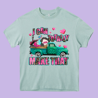 I Can Totally Make That Heavy Core Tee Designed By Adodesignshop