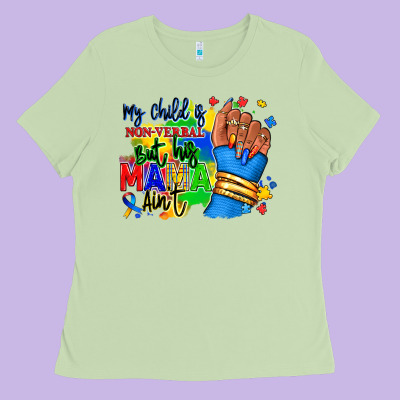 My Child Is Non Verbal But His Mama Aint Afro Ladies Tee Designed By Ranaportraitstore