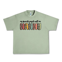 Oil Green my favorite people call me nanny Urban Heavy Tee - MaliasSmallBusiness