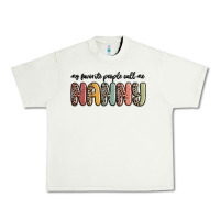 Pistachio my favorite people call me nanny Urban Heavy Tee - MaliasSmallBusiness