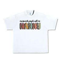 White my favorite people call me nanny Urban Heavy Tee - MaliasSmallBusiness
