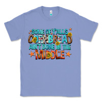 Colony Blue some of yalls cornbread aint done in the middle Classic Tee - NancyCooperArtShop