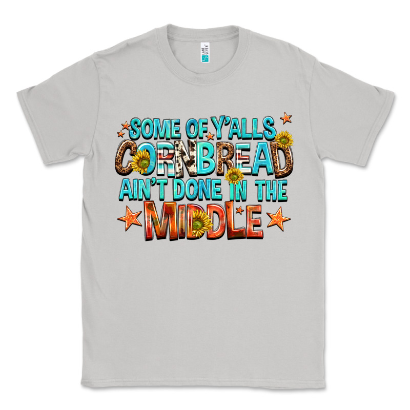 Some Of Yalls Cornbread Aint Done In The Middle Classic Tee by NancyCooperArtShop | Teevron