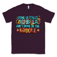 Plum some of yalls cornbread aint done in the middle Classic Tee - NancyCooperArtShop